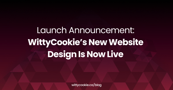 Launch Announcement WittyCookie’s New Website Design Is Now Live