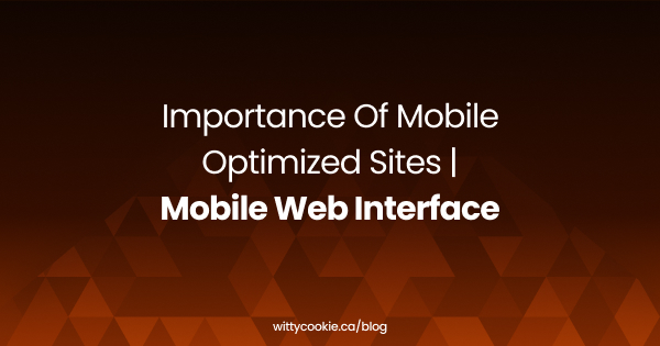 Importance of Mobile Optimized Sites Mobile Web Interface