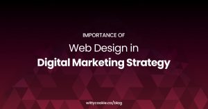 Importance of Web Design in Digital Marketing Strategy