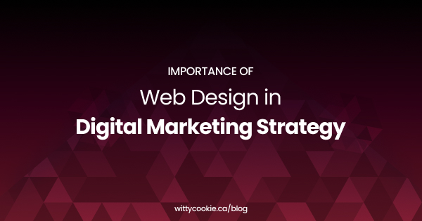 Importance of Web Design in Digital Marketing Strategy