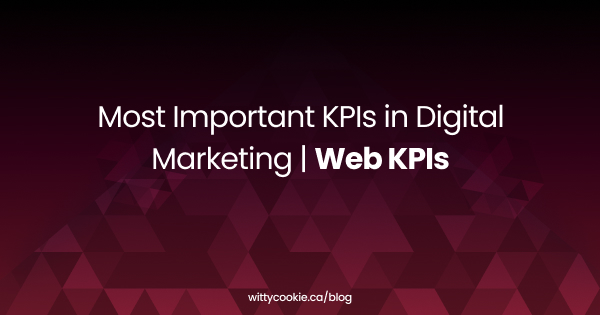 Most Important KPIs in Digital Marketing Web KPIs