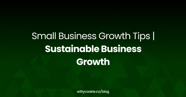 Small Business Growth Tips Sustainable Business Growth