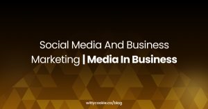 Social Media and Business Marketing Media in Business