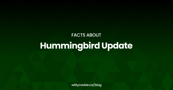 Facts about Hummingbird Update