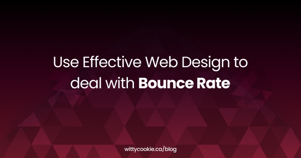 Use Effective Web Design to deal with Bounce Rate