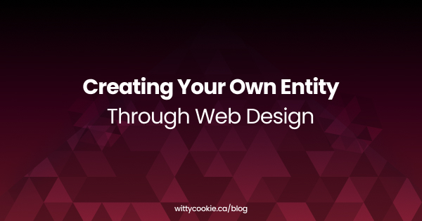 Creating Your Own Entity Through Web Design