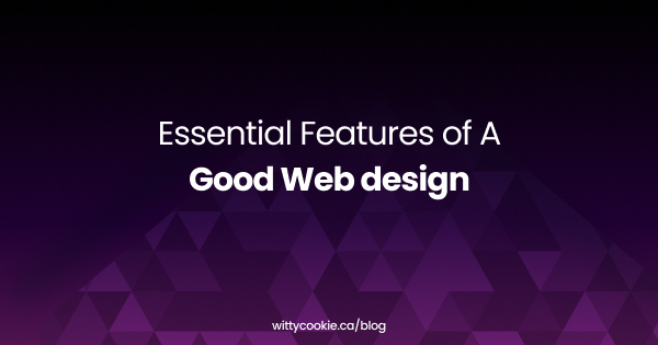 Essential Features of A Good Web design