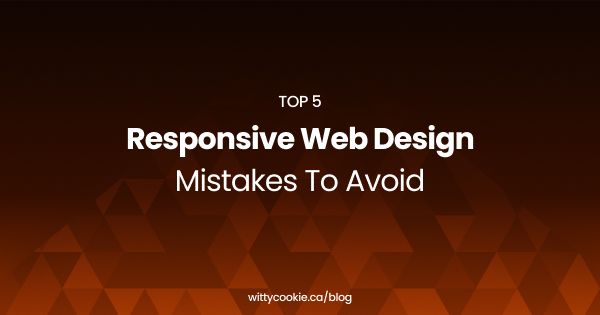 Top 5 Responsive Web Design Mistakes To Avoid