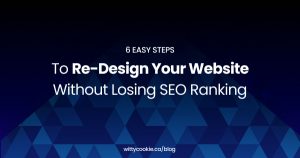 6 easy steps to re design your website without losing SEO ranking