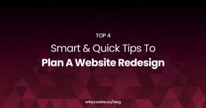 Top 4 Smart Quick Tips To Plan A Website Redesign