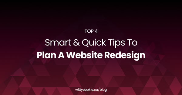 Top 4 Smart Quick Tips To Plan A Website Redesign