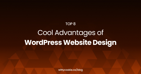 Top 8 Cool Advantages of WordPress Website Design