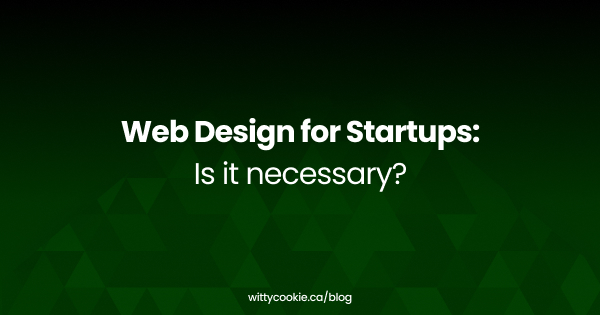 Web Design for Startups Is it necessary