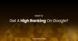 How To Get A High Ranking On Google