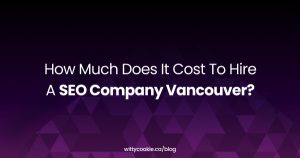 How Much Does It Cost To Hire A SEO Company Vancouver