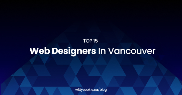 Top 15 Web Designers in Vancouver 2