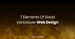 7 Elements Of Good Vancouver Web Design
