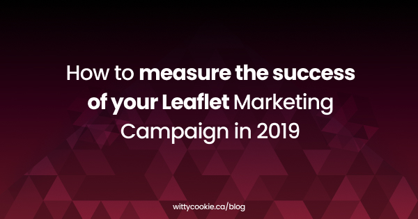 How to measure the success of your Leaflet Marketing Campaign in 2019
