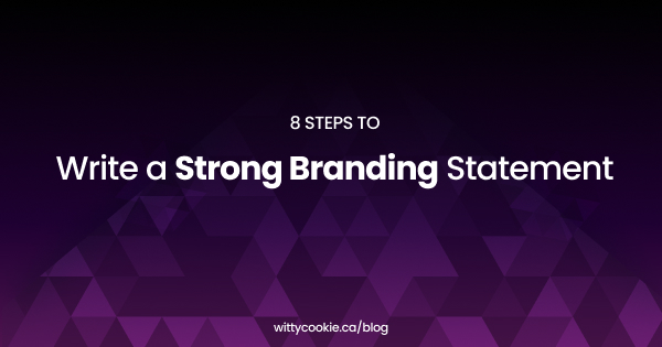 8 steps to write a strong branding statement