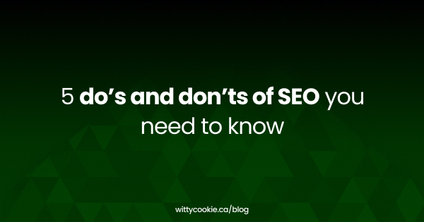 5 do’s and don’ts of SEO you need to know