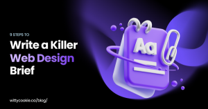 9 Steps to Write a Killer Web Design Brief
