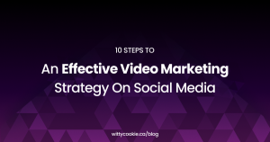 10 steps to An Effective Video Marketing Strategy On Social Media 3
